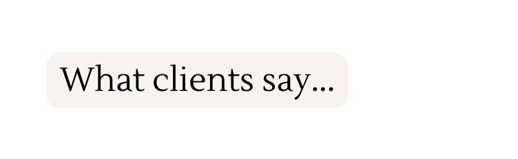 What clients say